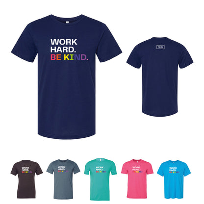 REAL Work Hard. Be Kind. T-Shirt