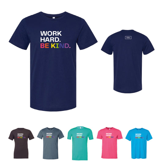 REAL Work Hard. Be Kind. T-Shirt