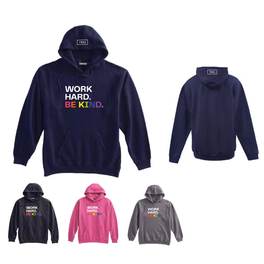 REAL Work Hard. Be Kind. Hoodie