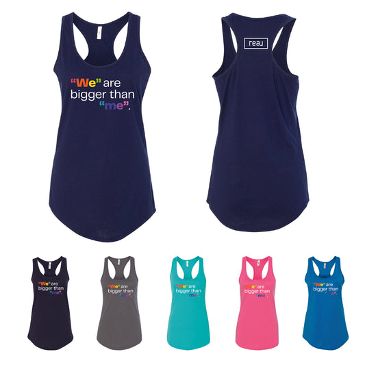 REAL "We" are bigger than "Me" Women's Racerback Tank